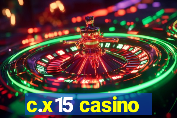 c.x15 casino